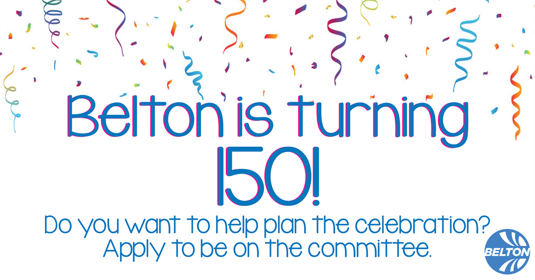 Join the Committee to plan Belton's 150th Birthday Celebration! City